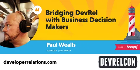 Bridging DevRel with business decision makers