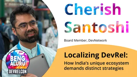 Localizing DevRel: How India's unique ecosystem demands distinct strategies