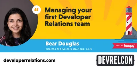 Managing your first developer relations team