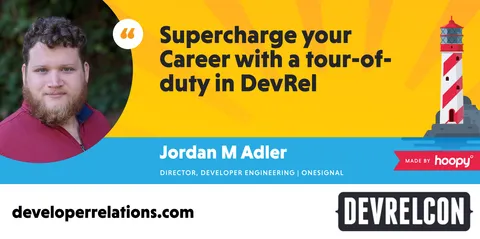 Supercharge your career with a tour of duty in DevRel